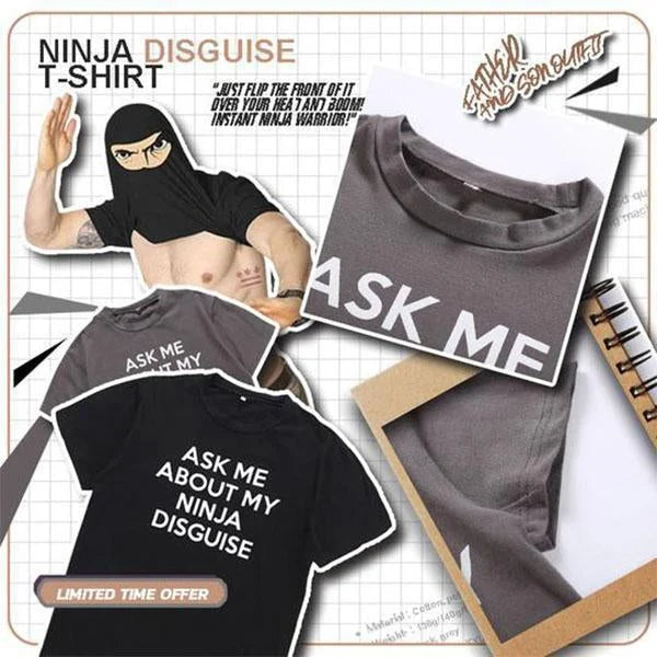 ASK ME ABOUT MY NINJA DISGUISE